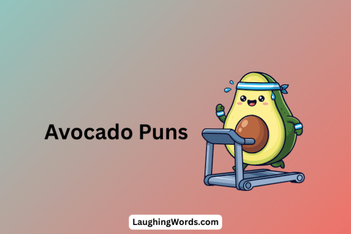 Avocado Puns
