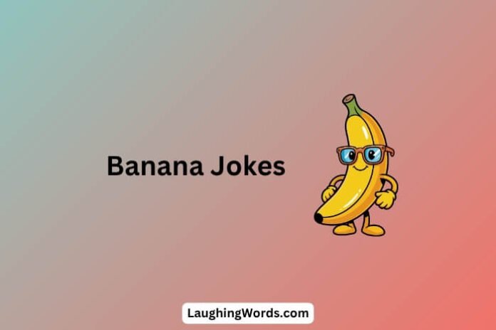 Banana Jokes