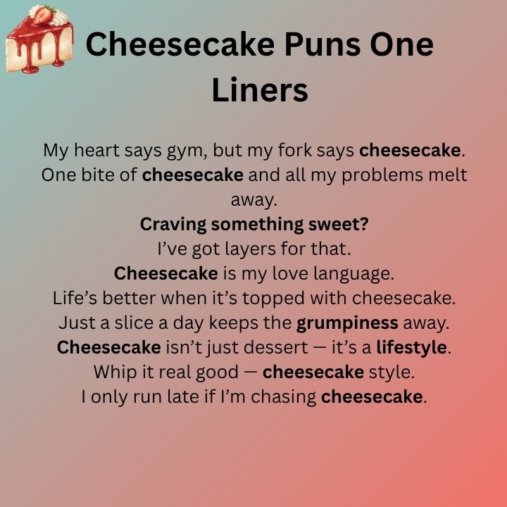 Cheesecake Puns One Liners