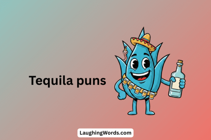 Tequila puns