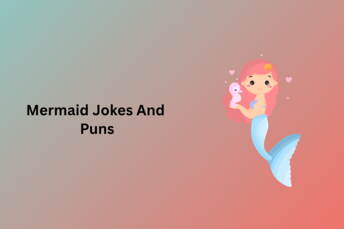 Mermaid Jokes And Puns