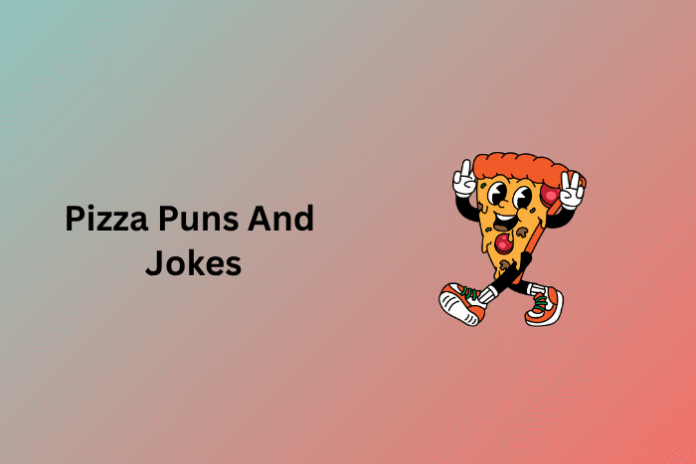 Pizza Puns And Jokes