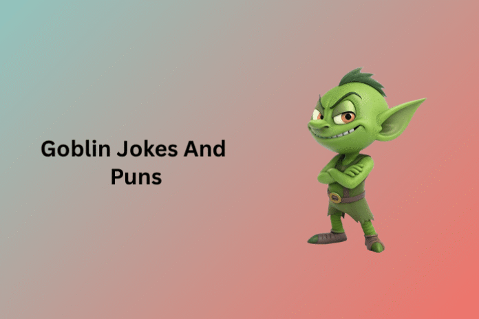 Goblin Jokes And Puns