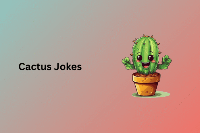 Cactus Jokes