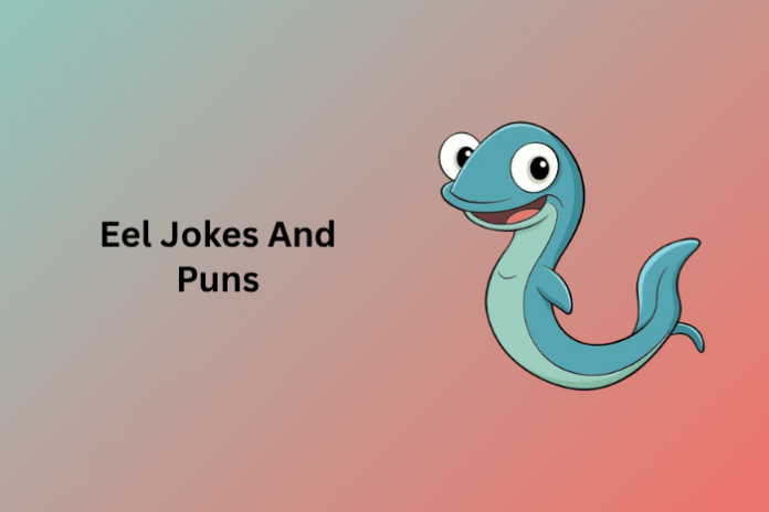 Eel Jokes And Puns