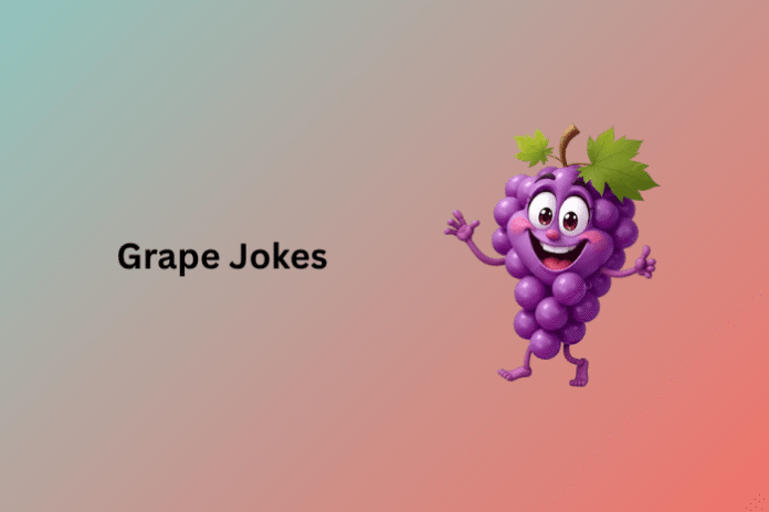 Grape Jokes