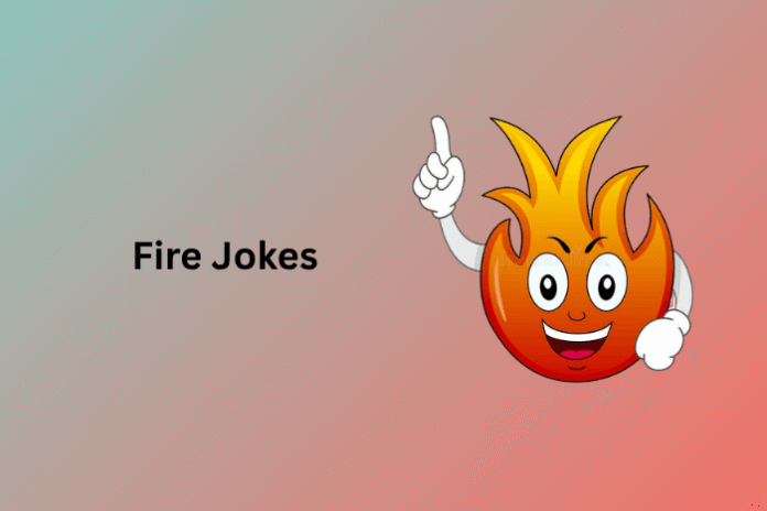 Fire Jokes